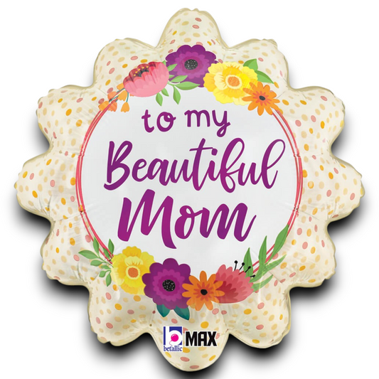 Heart-shaped foil balloon with floral border and text "to my Beautiful Mom"